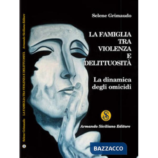 Famiglia tra violenza e delittuosità (La)