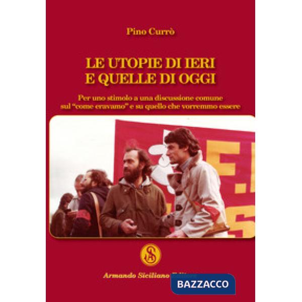 Utopie di ieri e quelle di oggi. Per uno stimolo a una discussione comune sul «c