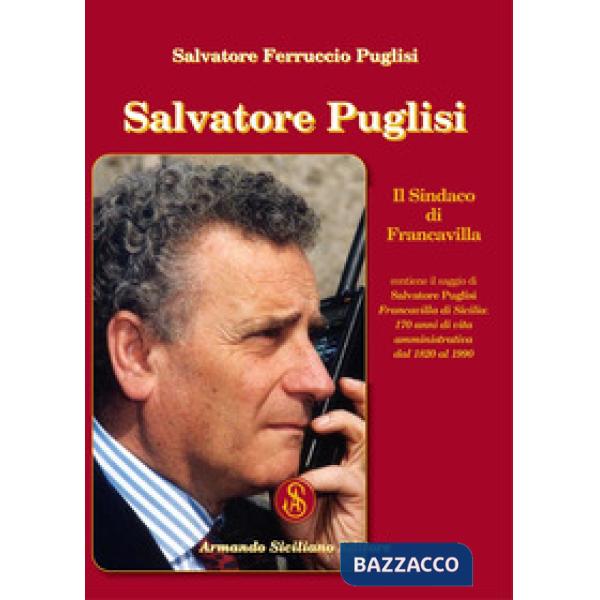 Salvatore Puglisi. Il Sindaco di Francavilla