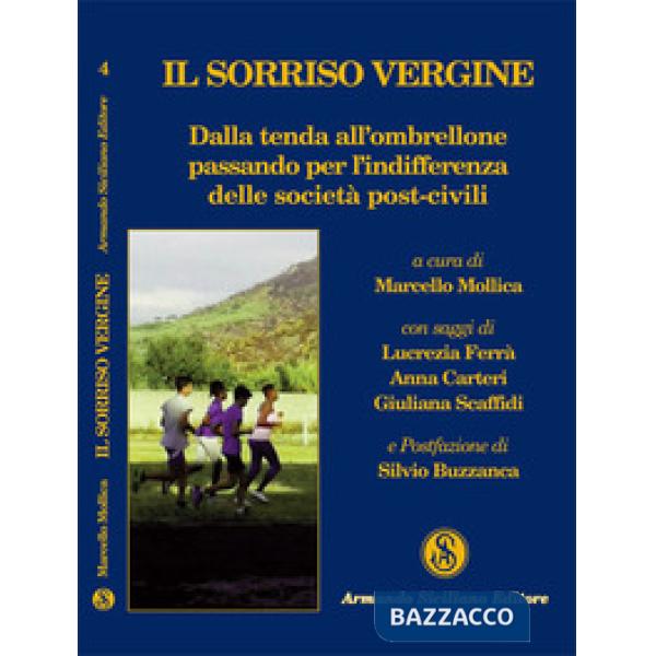 Sorriso vergine. Dalla tenda all'ombrellone passando per l'indifferenza delle so