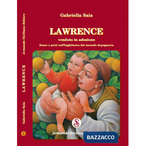 Lawrence. Venduto in adozione. Suore e preti nell'Inghilterra del secolo dopoguerra