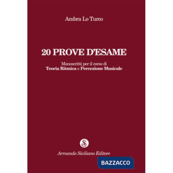 20 prove d'esame. Manoscritti per il corso di Teoria ritmica e percezione musica