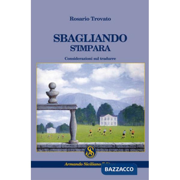 Sbagliando s'impara. Considerazioni sul tradurre