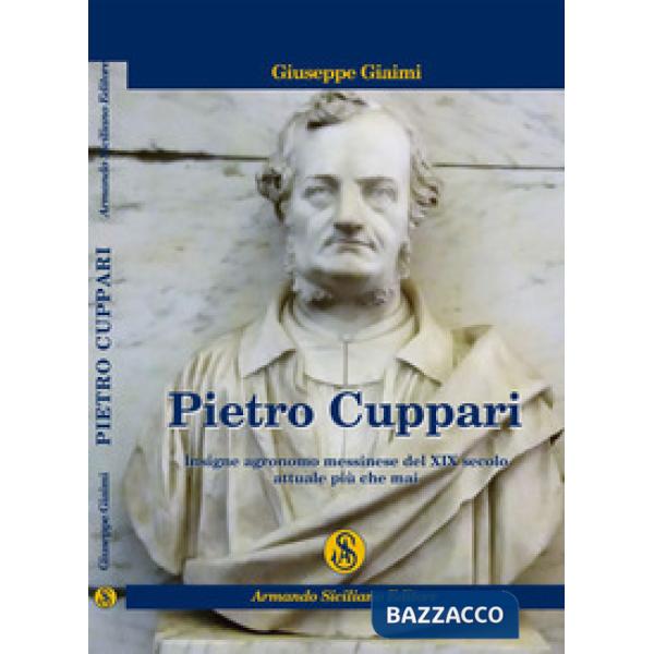 Pietro Cuppari. Insigne agronomo messinese del XIX Secolo. Attuale più che mai