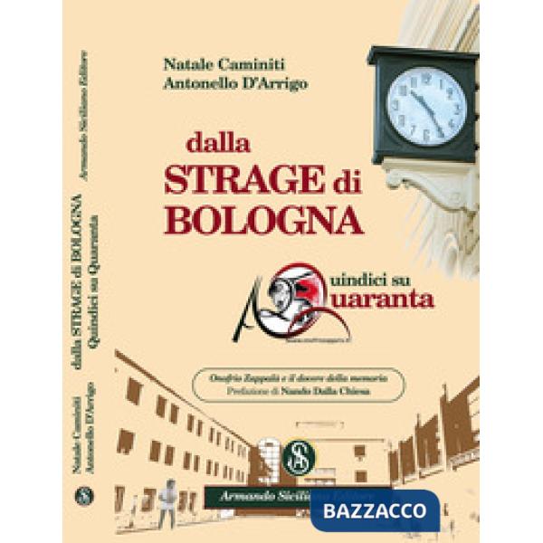 Dalla Strage di Bologna. Quindici Su Quaranta. Onofrio Zappalà e il dovere della memoria