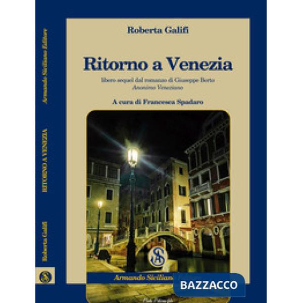 Ritorno a Venezia. Libero sequel di "Anonimo Veneziano" di Giuseppe Berto