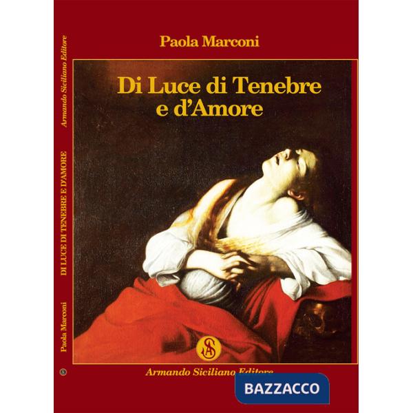 Di luce di tenebre e d'amore
