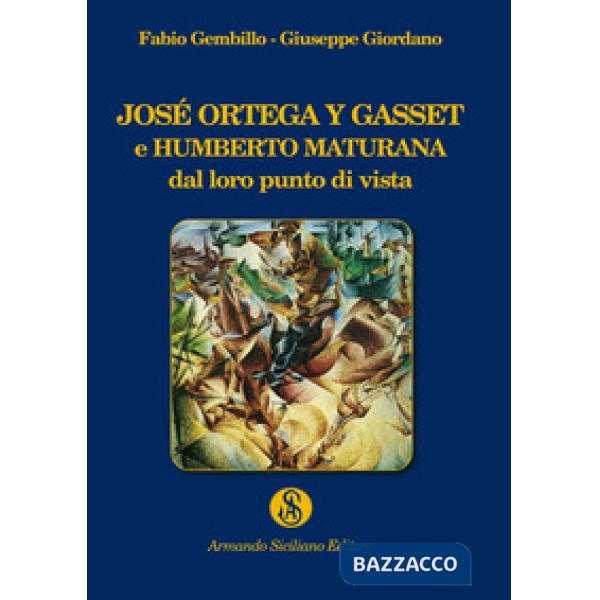 José Ortega y Gasset e Humberto Maturana dal loro punto di vista