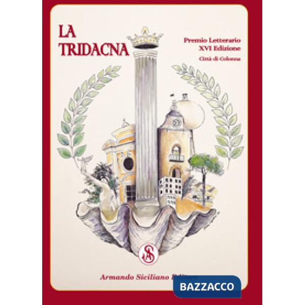 Premio Letterario Nazionale La Tridacna. Comune di Colonna. 16ª edizione