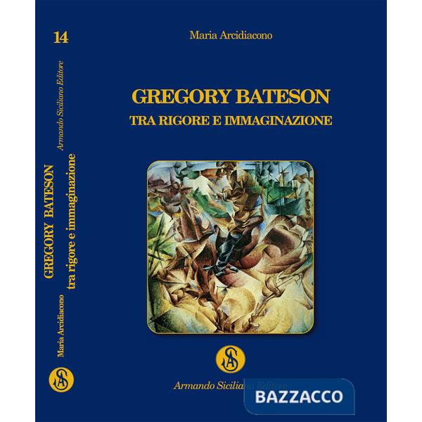 Gregory Bateson, tra rigore e immaginazione
