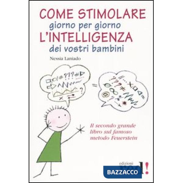 Come stimolare giorno per giorno l'intelligenza dei vostri bambini