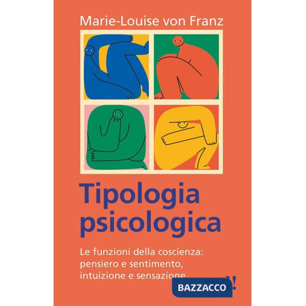 Tipologia psicologica. Le funzioni della coscienza: pensiero e sentimento, intuizione e sensazione