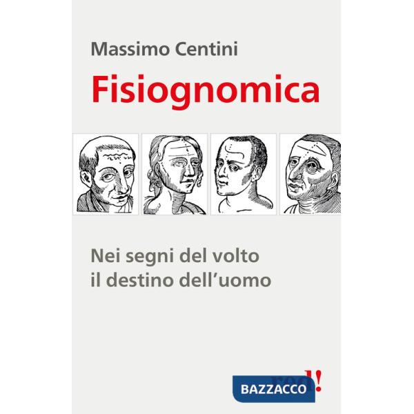 Fisiognomica. Nei segni del volto il destino dell'uomo