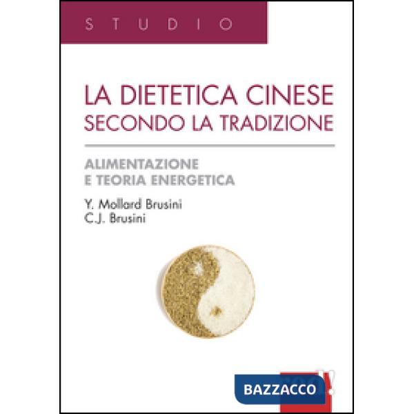 Dietetica cinese secondo la tradizione. Ediz. illustrata (La)