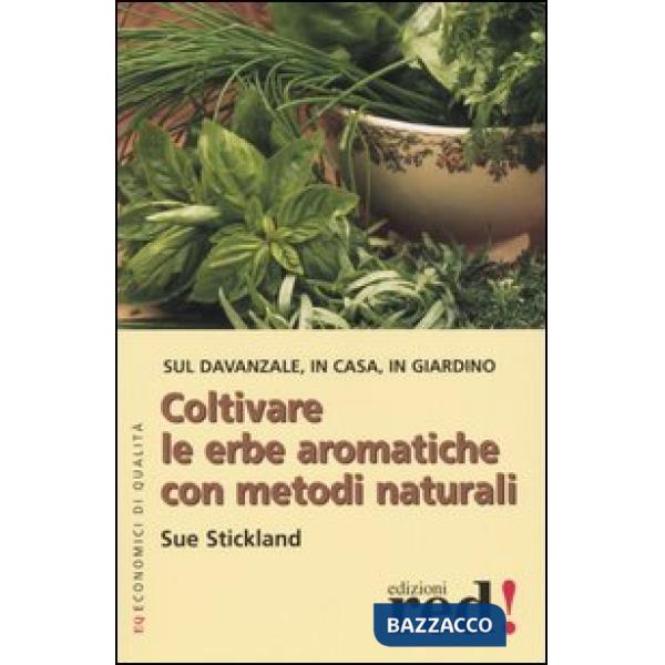 Coltivare le erbe aromatiche con metodi naturali