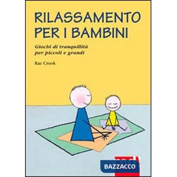 Rilassamento per i bambini. Giochi di tranquillità per piccoli e grandi