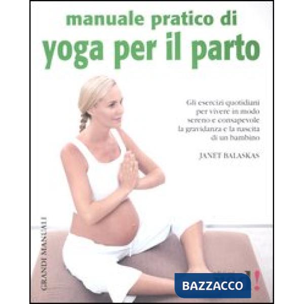 Manuale pratico di yoga per il parto