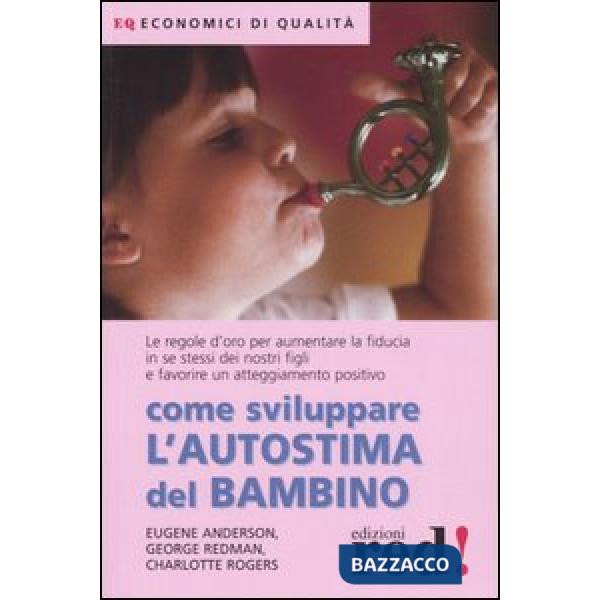 Come sviluppare l'autostima del bambino