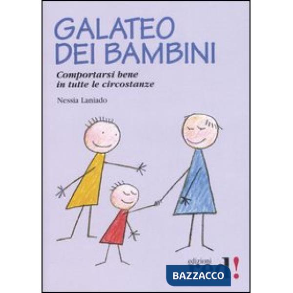 Galateo dei bambini. Comportarsi bene in tutte le circostanze