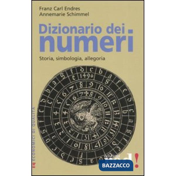 Dizionario dei numeri. Storia, simbologia, allegoria