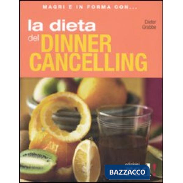 Dieta del dinner cancelling. Ediz. illustrata (La)