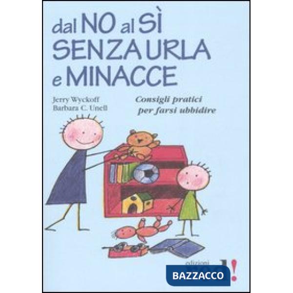 Dal no al sì senza urla e minacce. Consigli pratici per farsi ubbidire