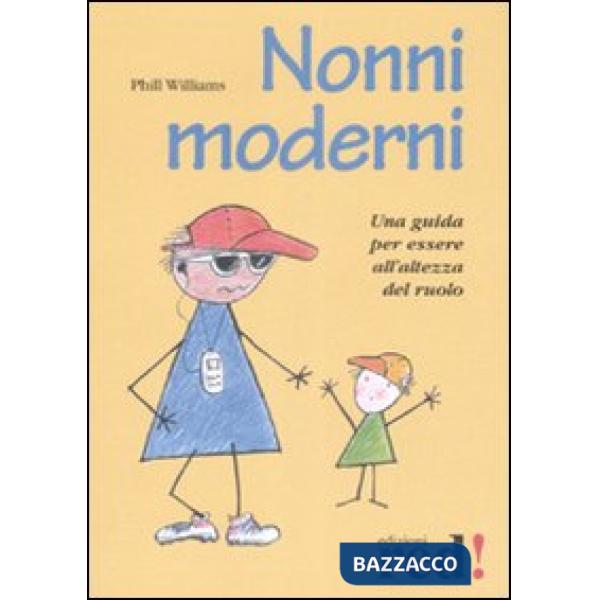 Nonni moderni. Una guida per essere all'altezza del ruolo