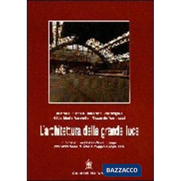 Architettura della grande luce. Il ferro e le sue applicazioni in architettura (L')