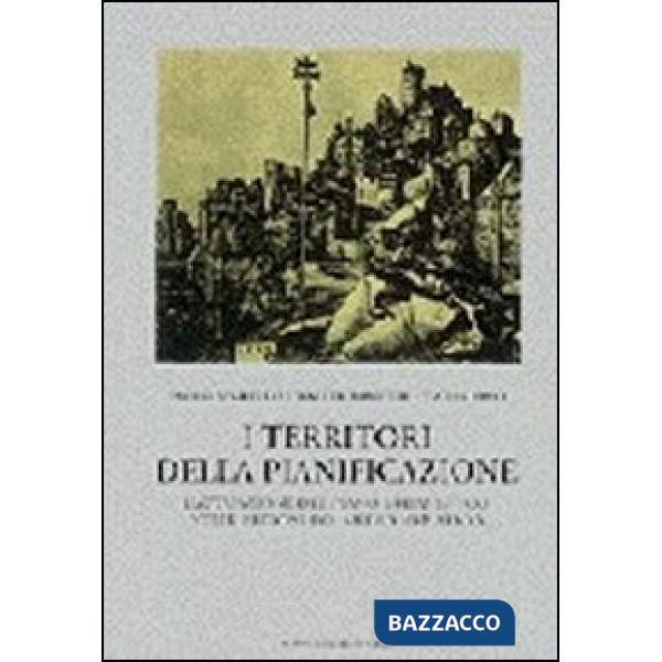 Territori della pianificazione. Il piano urbanistico nelle regioni del medio Adriatico (I)