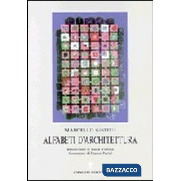Alfabeti d'architettura. Ricognizioni e precognizioni dell'operare nella progettazione