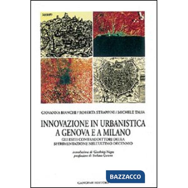 Innovazione in urbanistica a Genova e a Milano. Sperimentazione, progettualità e regole contrattuali