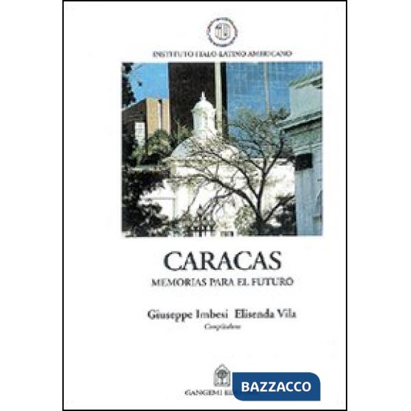 Caracas. Memorias para el futuro. Ediz. spagnola e inglese