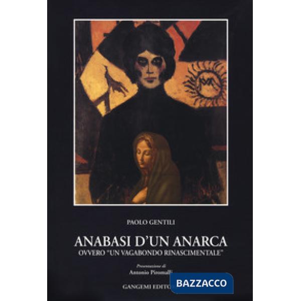 Anabasi d'un anarca ovvero «Un vagabondo rinascimentale»