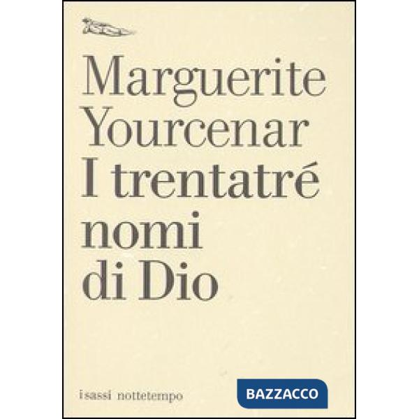 Trentatré nomi di Dio. Tentativo di un diario senza data e senza pronome personale. Testo francese a fronte (I)