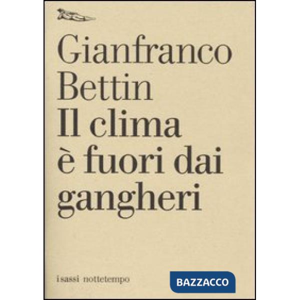 Clima è fuori dai gangheri (Il)