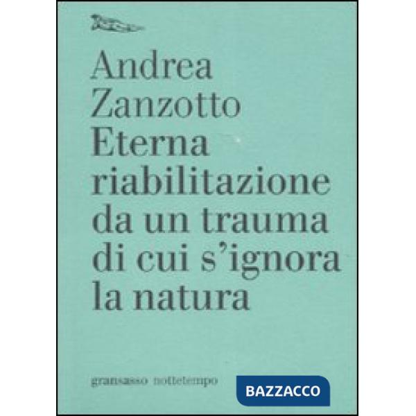 Eterna riabilitazione da un trauma di cui s'ignora la natura
