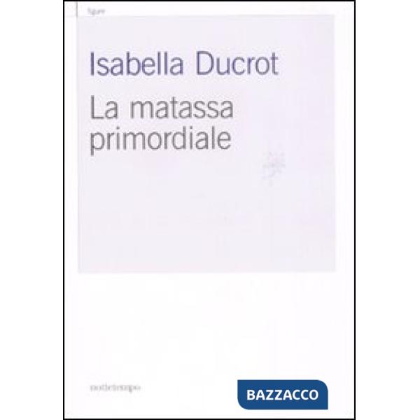 Matassa primordiale (La)