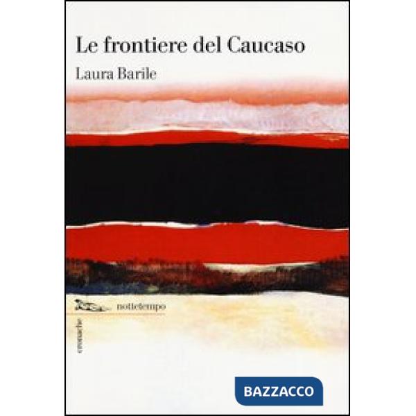 Frontiere del Caucaso (Le)