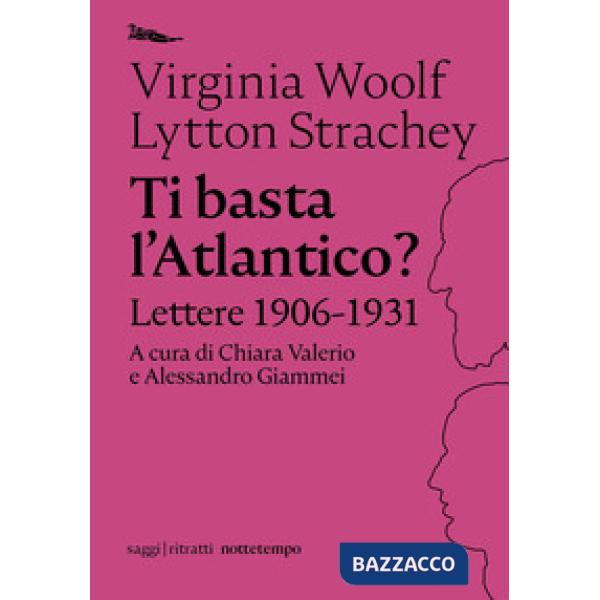 Ti basta l'Atlantico? Lettere 1906-1931