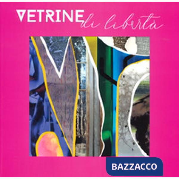 Vetrine di libertà. Libreria delle Donne di Milano, ieri, oggi