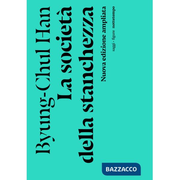 Società della stanchezza. Nuova ediz. (La)
