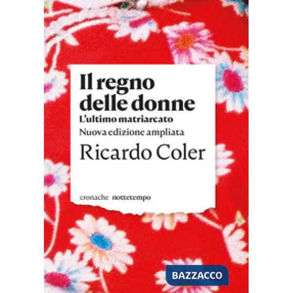 Regno delle donne. L'ultimo matriarcato. Nuova ediz. (Il)