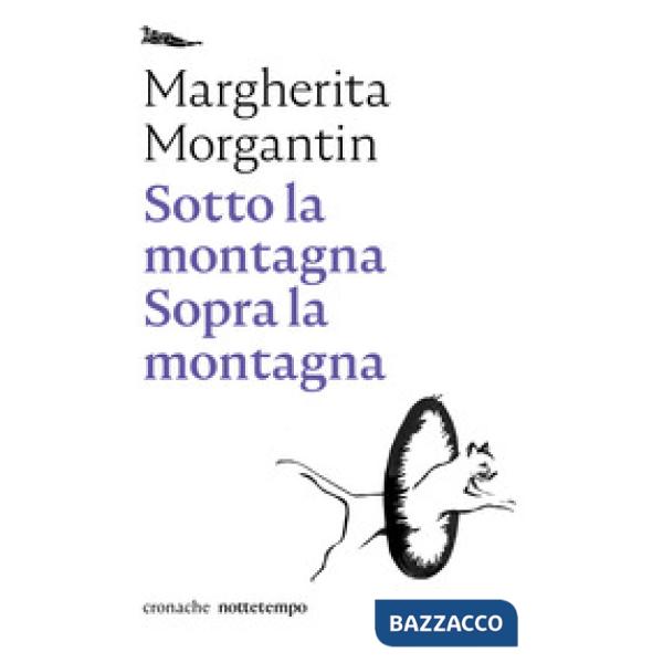 Sotto la montagna. Sopra la montagna