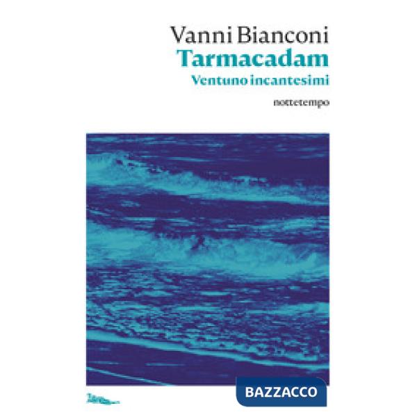 Tarmacadam. Ventuno incantesimi