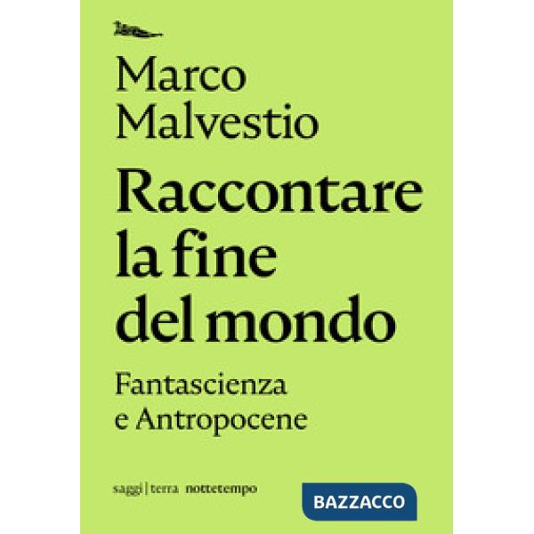 Raccontare la fine del mondo. Fantascienza e antropocene