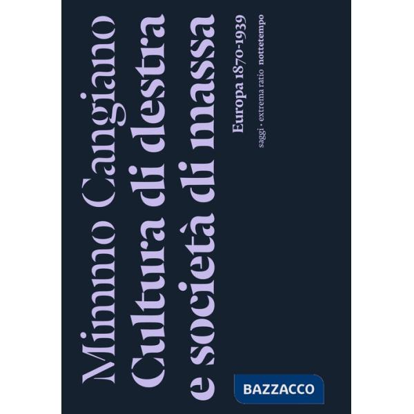 Cultura di destra e società di massa. Europa 1870-1939