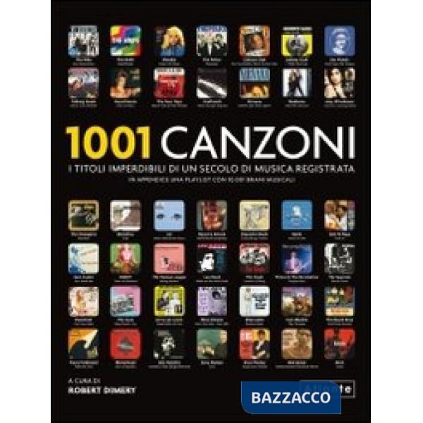 1001 canzoni. I titoli imperdibili di un secolo di musica registrata