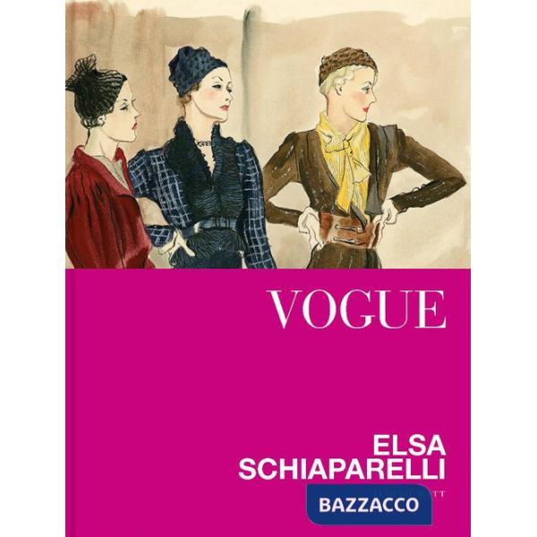Vogue. Elsa Schiaparelli. Ediz. a colori