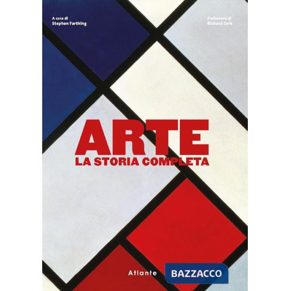 Arte. La storia completa. Ediz. a colori