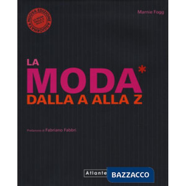 Moda dalla A alla Z. Nuova ediz. (La)